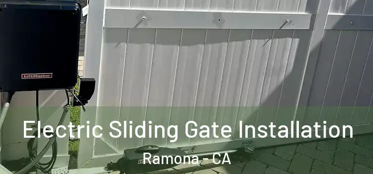 Electric Sliding Gate Installation Ramona - CA